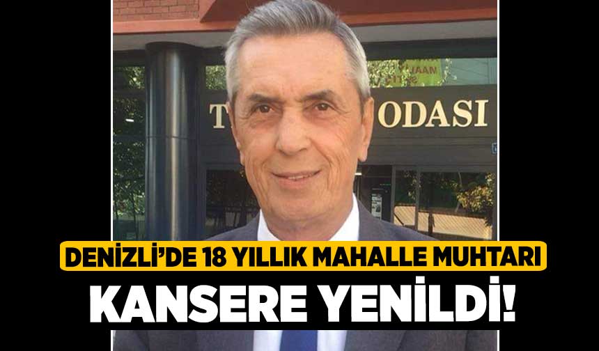 Denizlide Y Ll K Mahalle Muhtar Kansere Yenildi Denizli Haber L