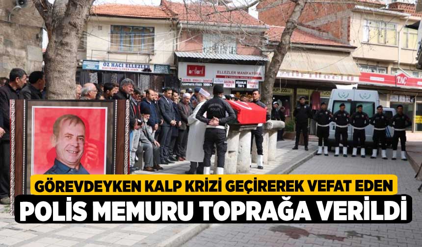 G Revdeyken Kalp Krizi Ge Irerek Vefat Eden Polis Memuru Topra A