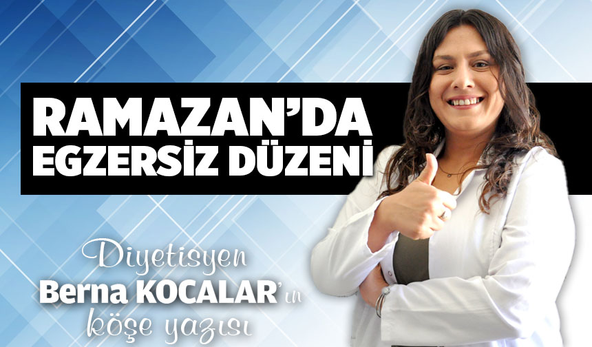 Berna KOCALAR Diyetisyen Oruç Tutan Kişilerde Egzersiz Haber