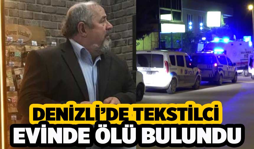 Denizli De Tekstil Sahibi Evinde L Bulundu Denizli Haber L