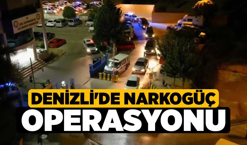 Denizli de NARKOGÜÇ Operasyonu Denizli Haber l Haberdenizli l