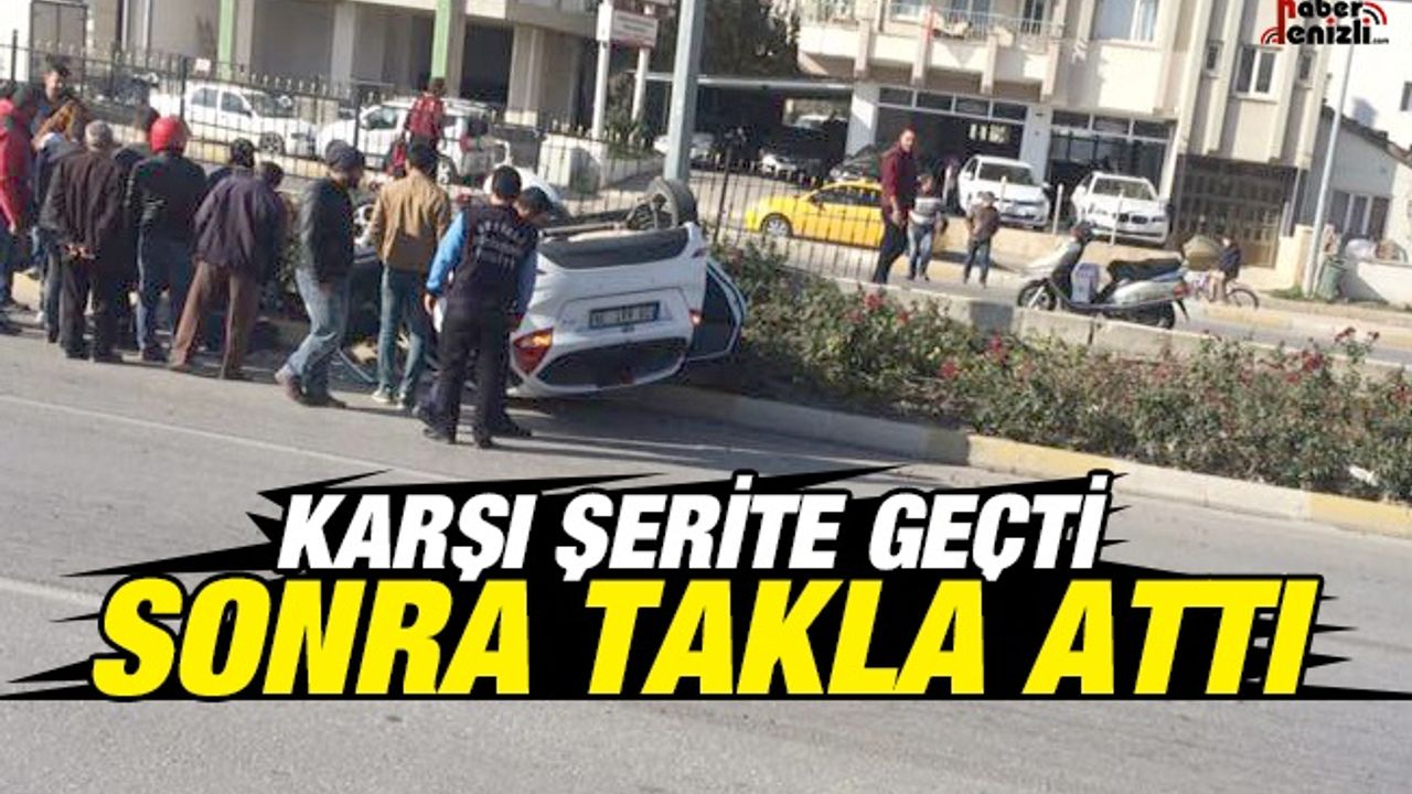 Denizli'de Kaza: karşı şeride geçti takla attı