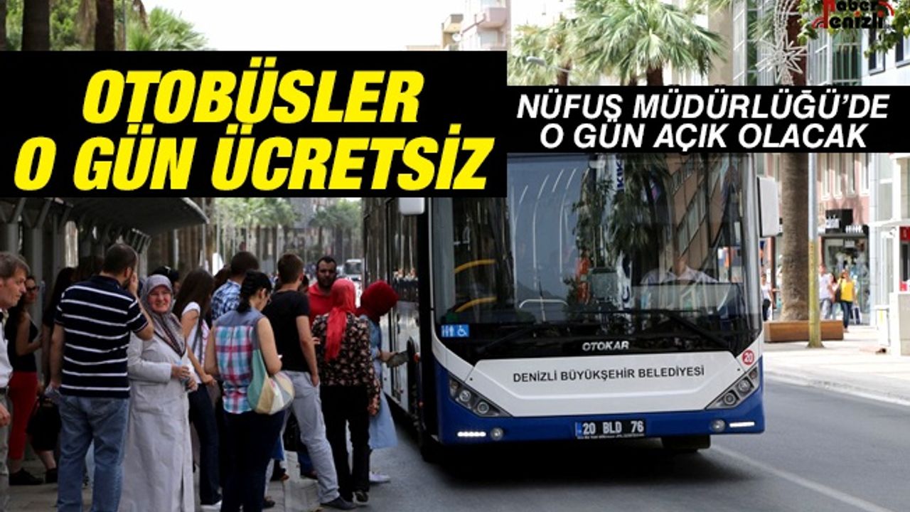 Denizli'de O gün Otobüsler Ücretsiz ve Nüfus Müdürlüğü Açık