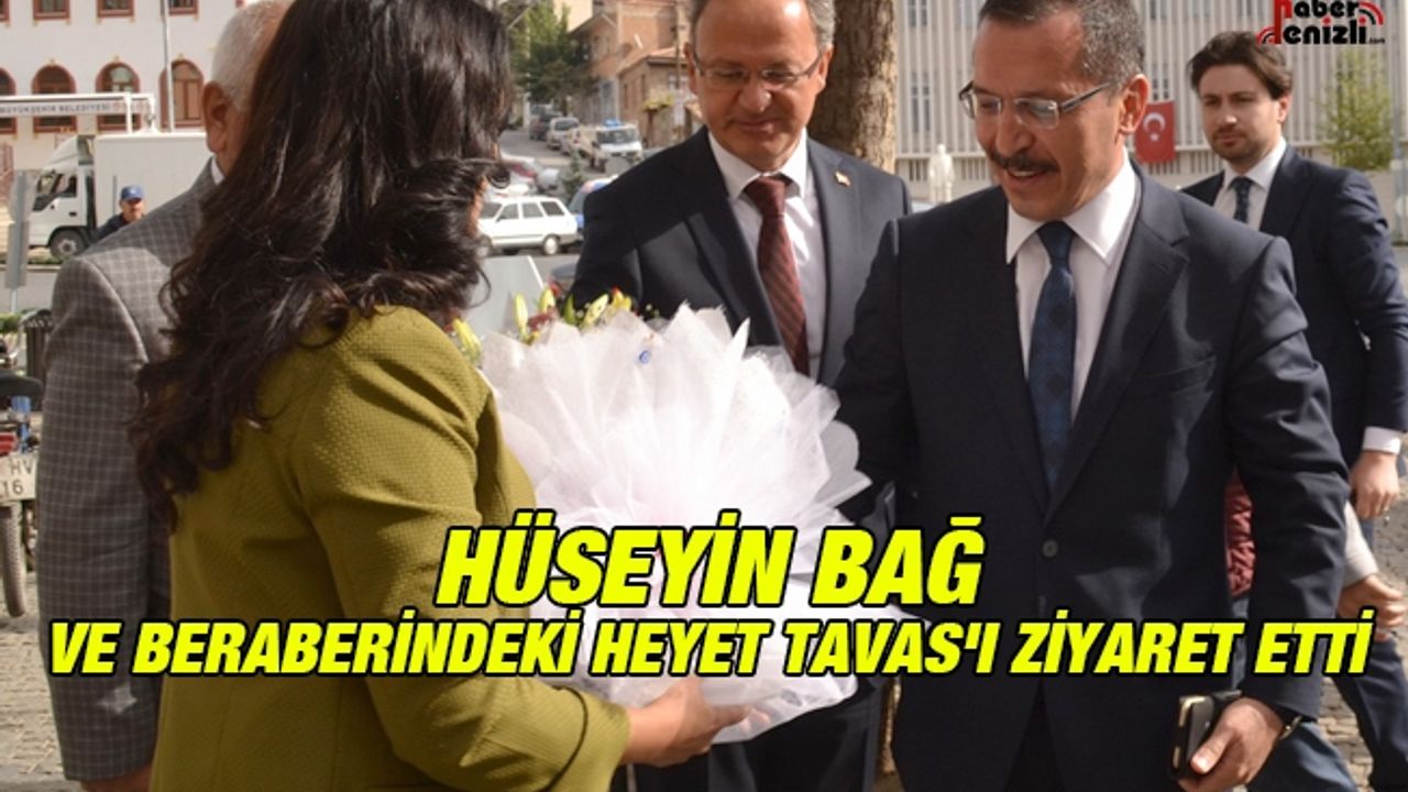 Hüseyin Bağ ve Beraberindeki Heyet Tavas'ı Ziyaret Etti