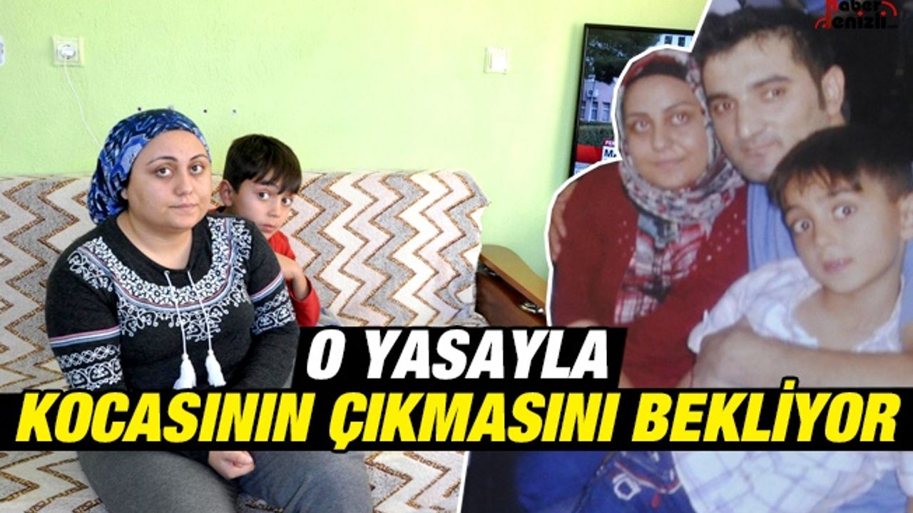 O Yasayla Kocasının Çıkmasını Bekliyor