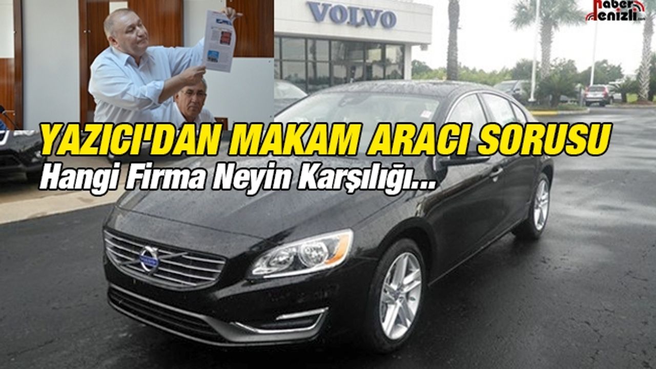 Yazıcı'dan Makam Aracı Sorusu