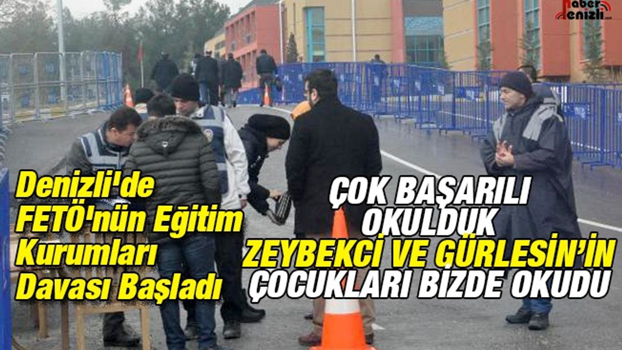 Denizli'de Fetö'nün Eğitim Kurumları Davası Başladı