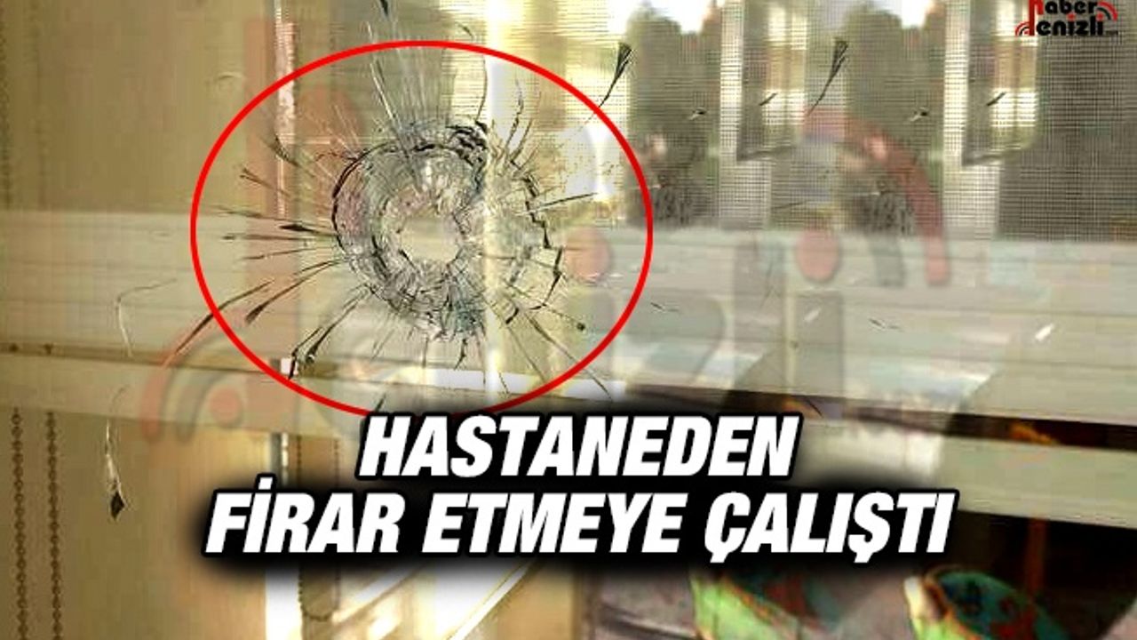 Denizli'de Mahkum Hastaneden Firar Etmeye Kalktı