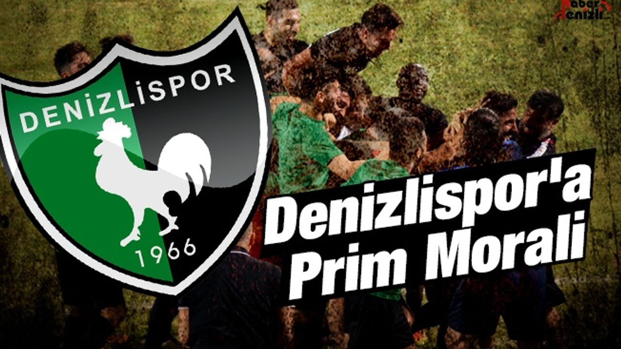 Denizlispor'a Prim Morali