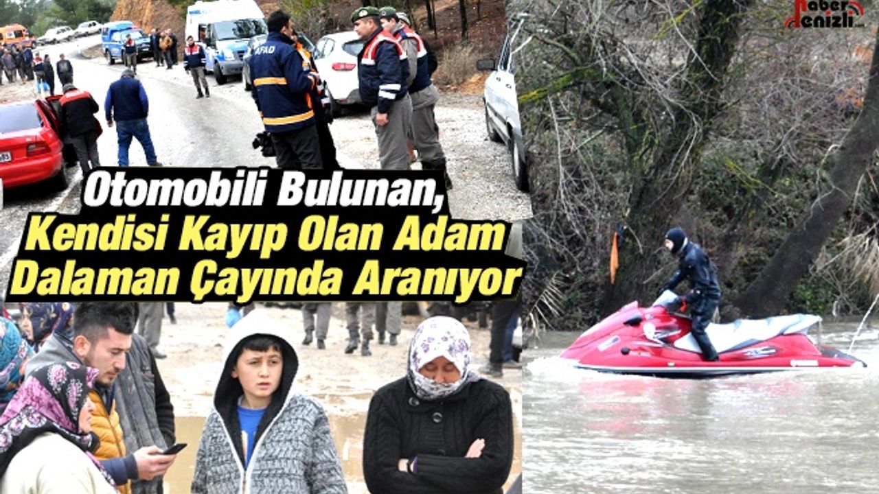 Otomobili Bulundu, Kendisi Kayıp Olan Adam Dalaman Çayında Aranıyor