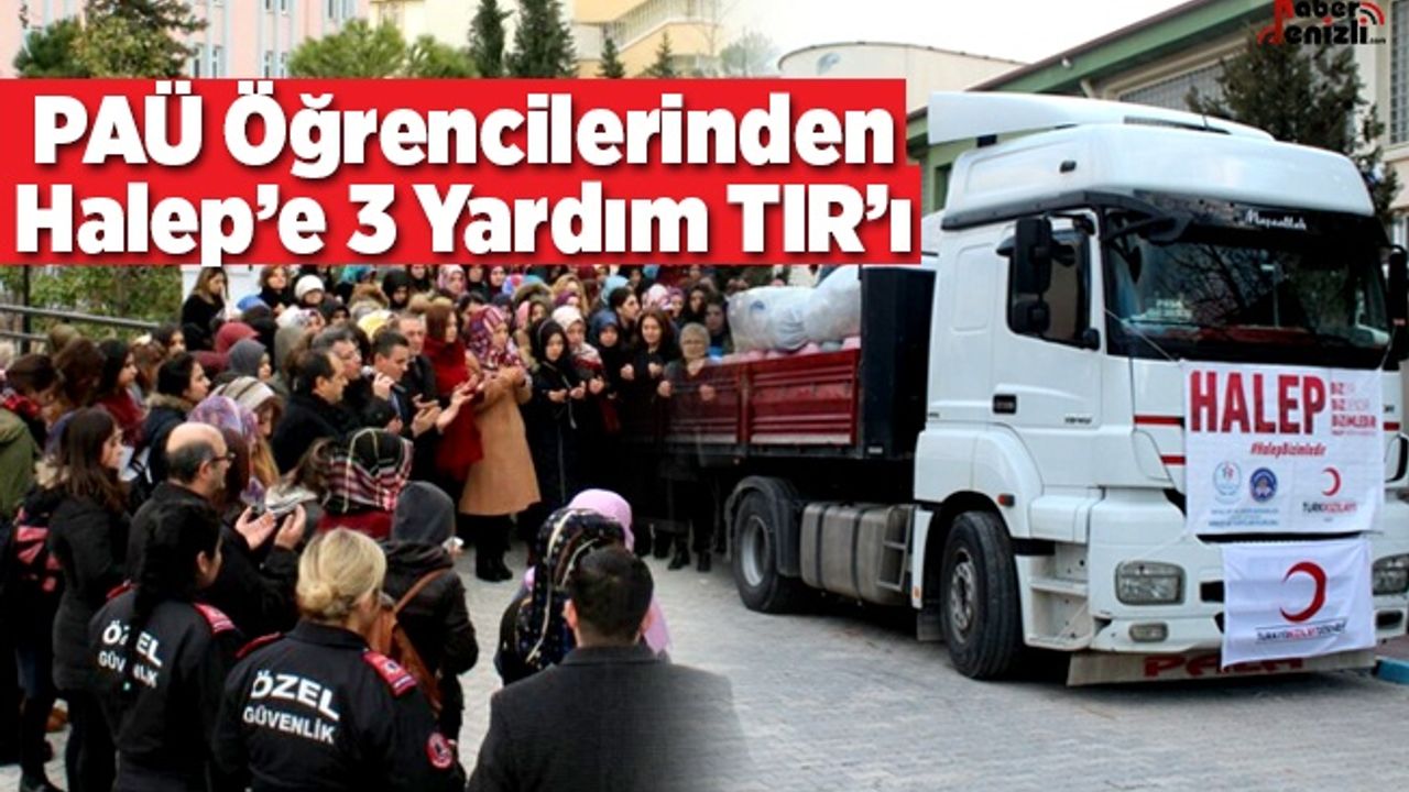 PAÜ Öğrencilerinden 3 TIR Yardım Malzemesi Dualarla Halep’e Uğurlandı
