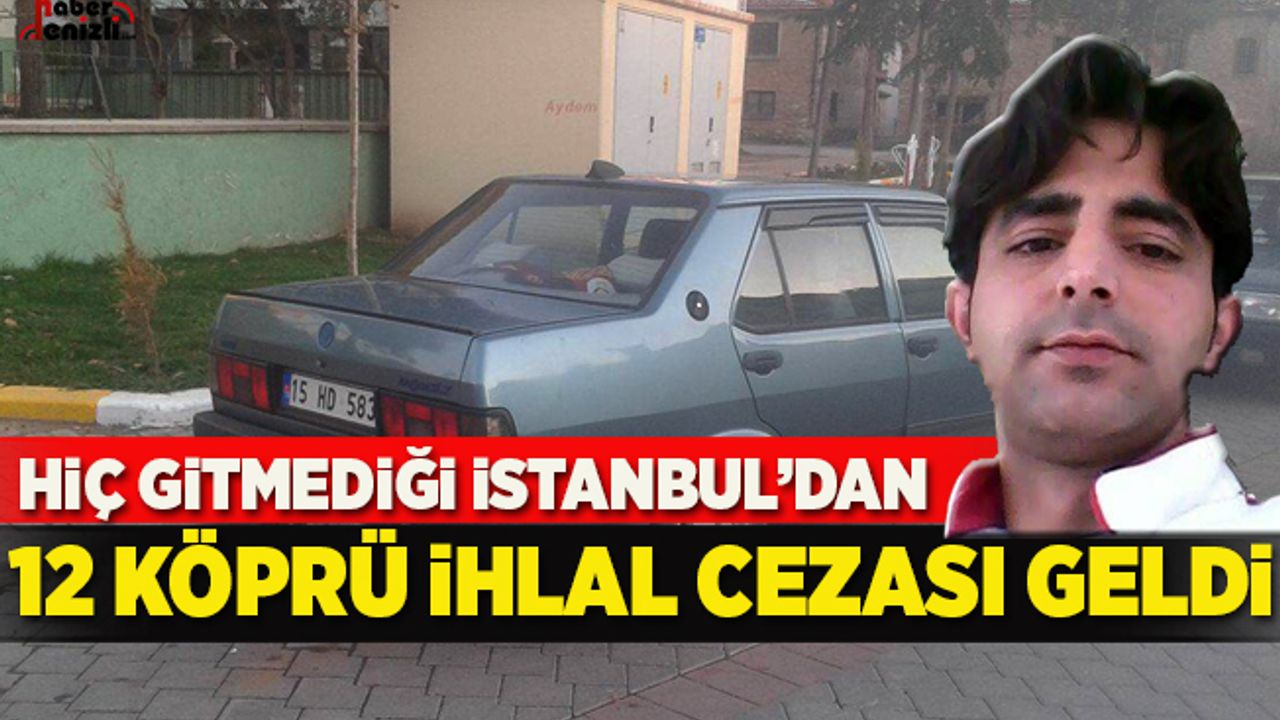 Hiç Gitmediği İstanbul'dan Trafik Cezası Geldi