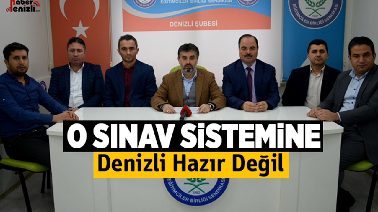 O Sınav Sistemine Denizli Hazır Değil