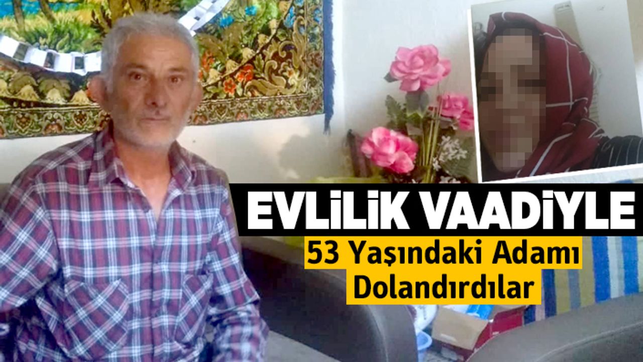 Çivril'de Evlilik Vaadiyle 53 Yaşındaki Adamı Dolandırdılar