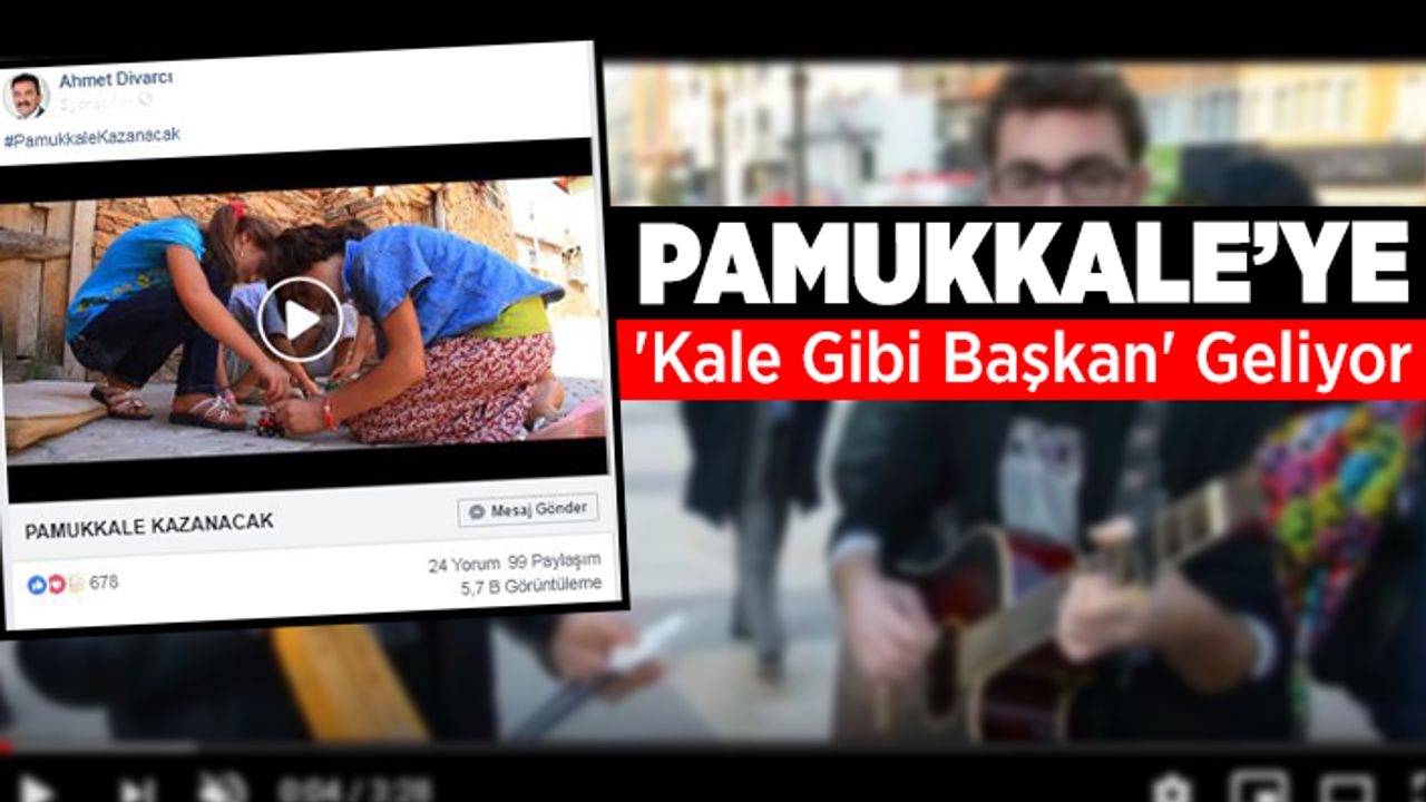 Pamukkale'ye 'Kale Gibi Başkan' Geliyor