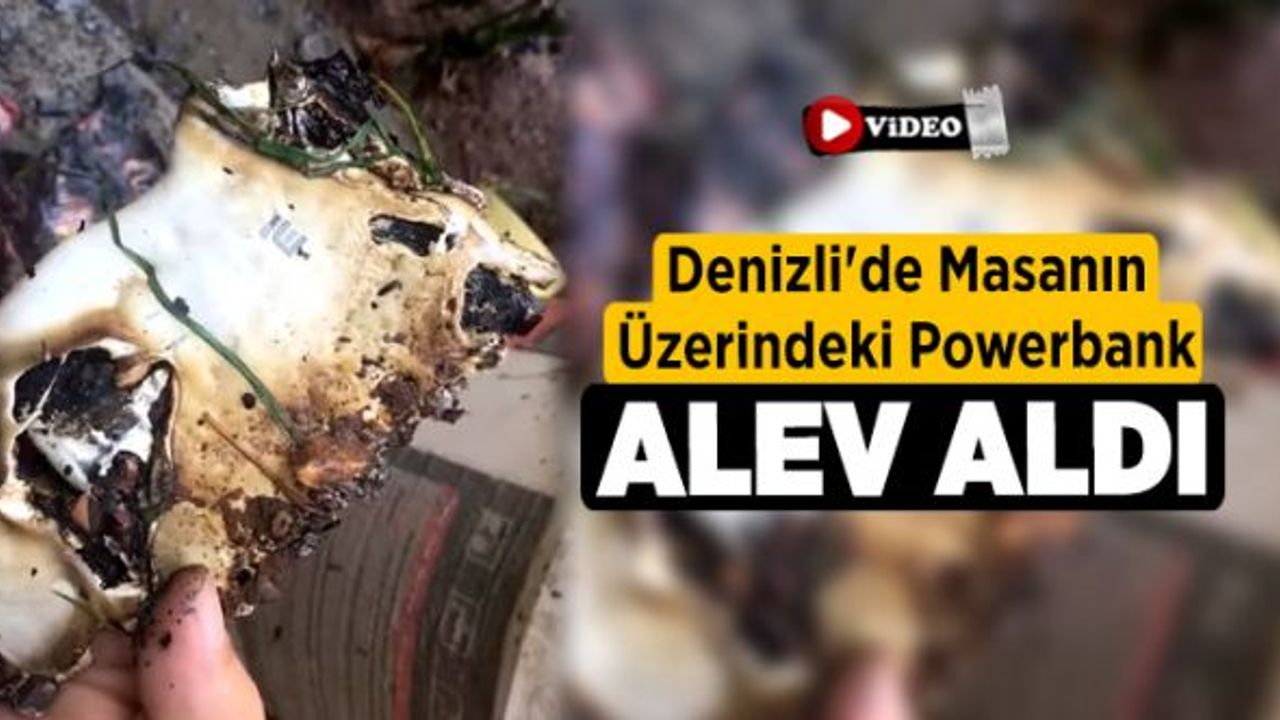 Denizli'de Masanın Üzerindeki Powerbank Alev Aldı