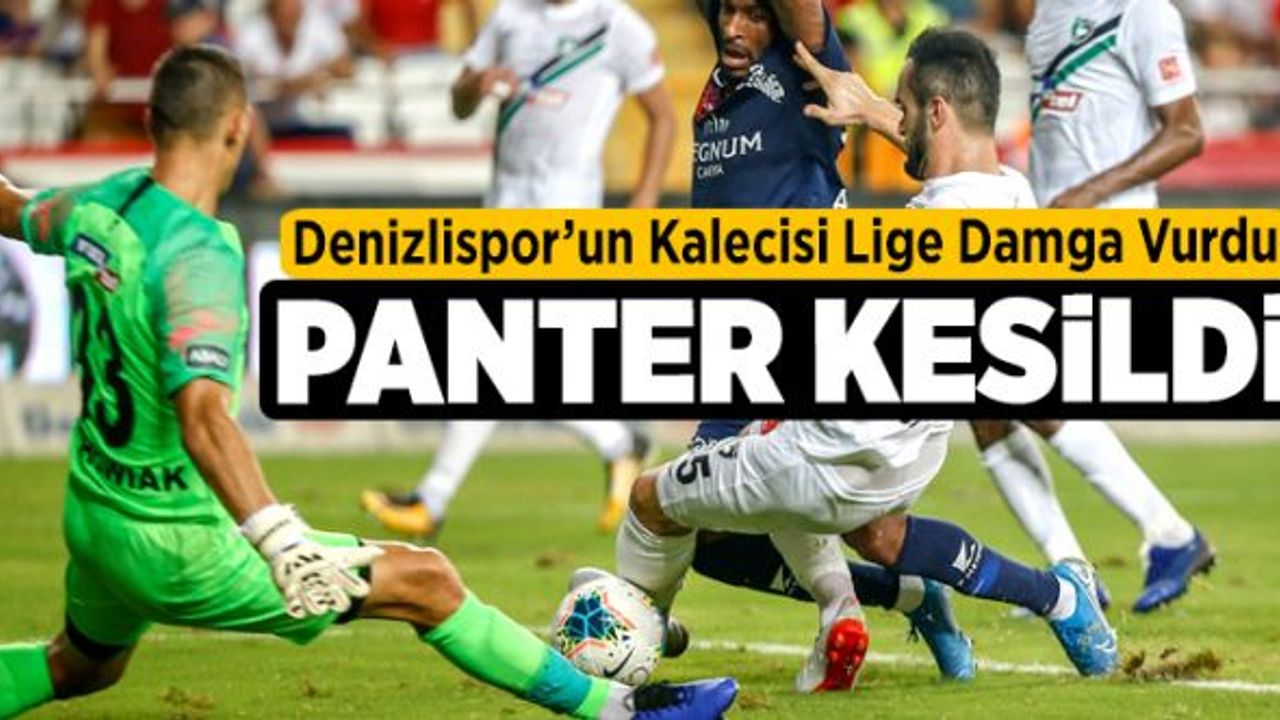 Denizlispor’un Kalecisi Lige Damga Vurdu! Panter Kesildi