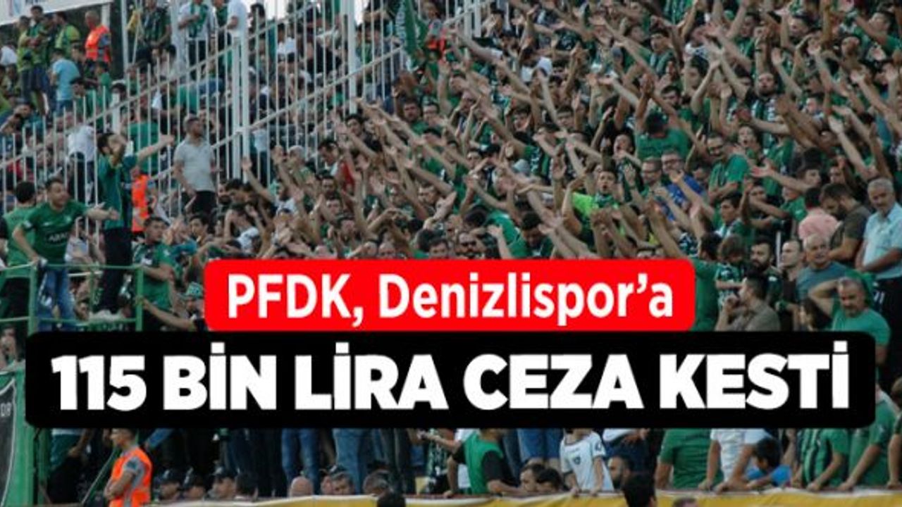 PFDK, Denizlispor’a 115 bin lira ceza kesti 