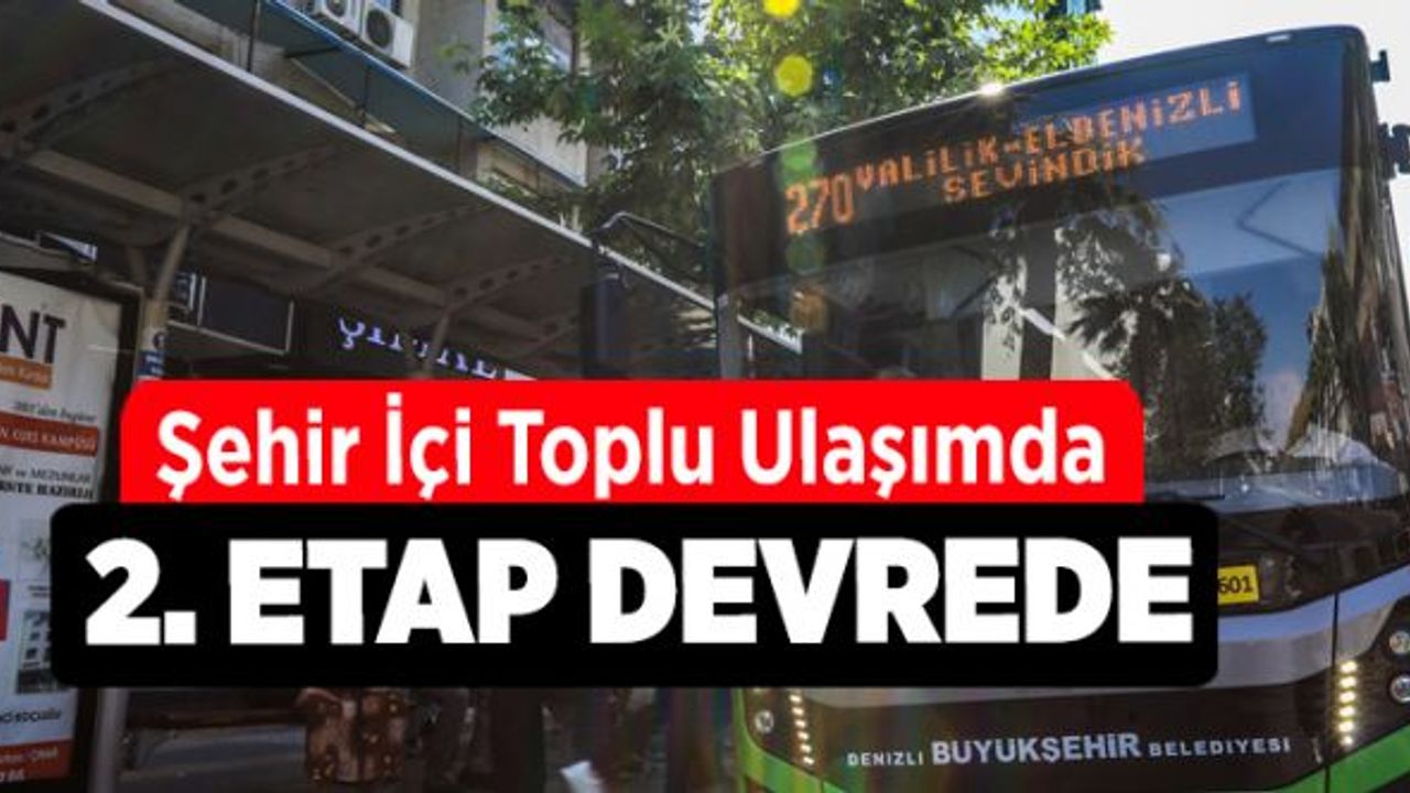 Şehir İçi Toplu Ulaşımda 2. Etap Devrede