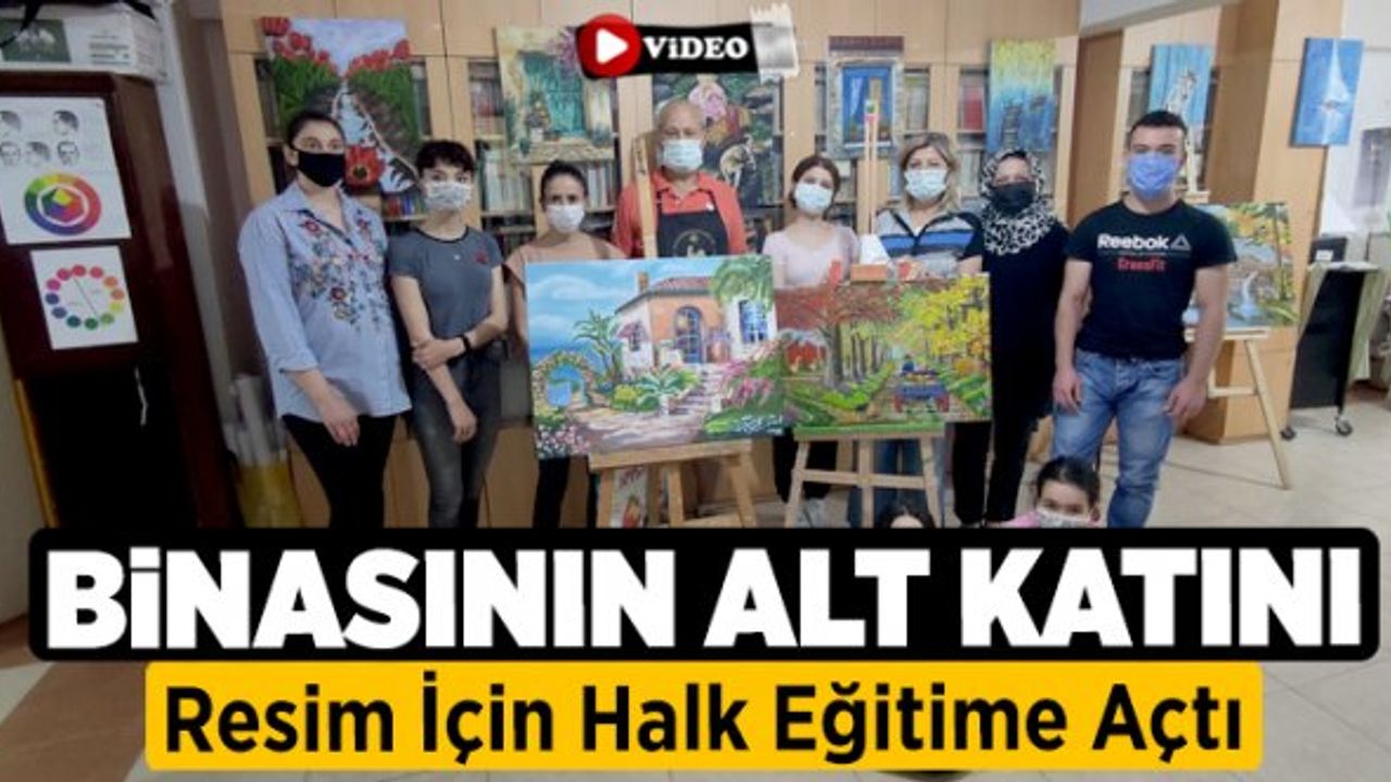 Binasının Alt Katını Resim İçin Halk Eğitime Açtı