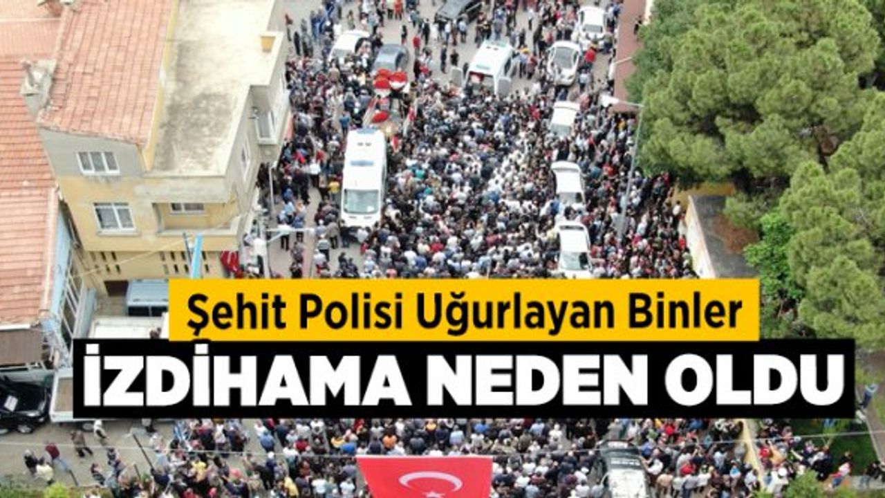 Şehit Polisi Uğurlayan Binler İzdihama Neden Oldu
