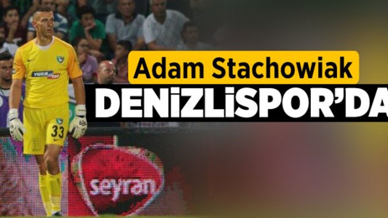 Adam Stachowiak Denizlispor'da