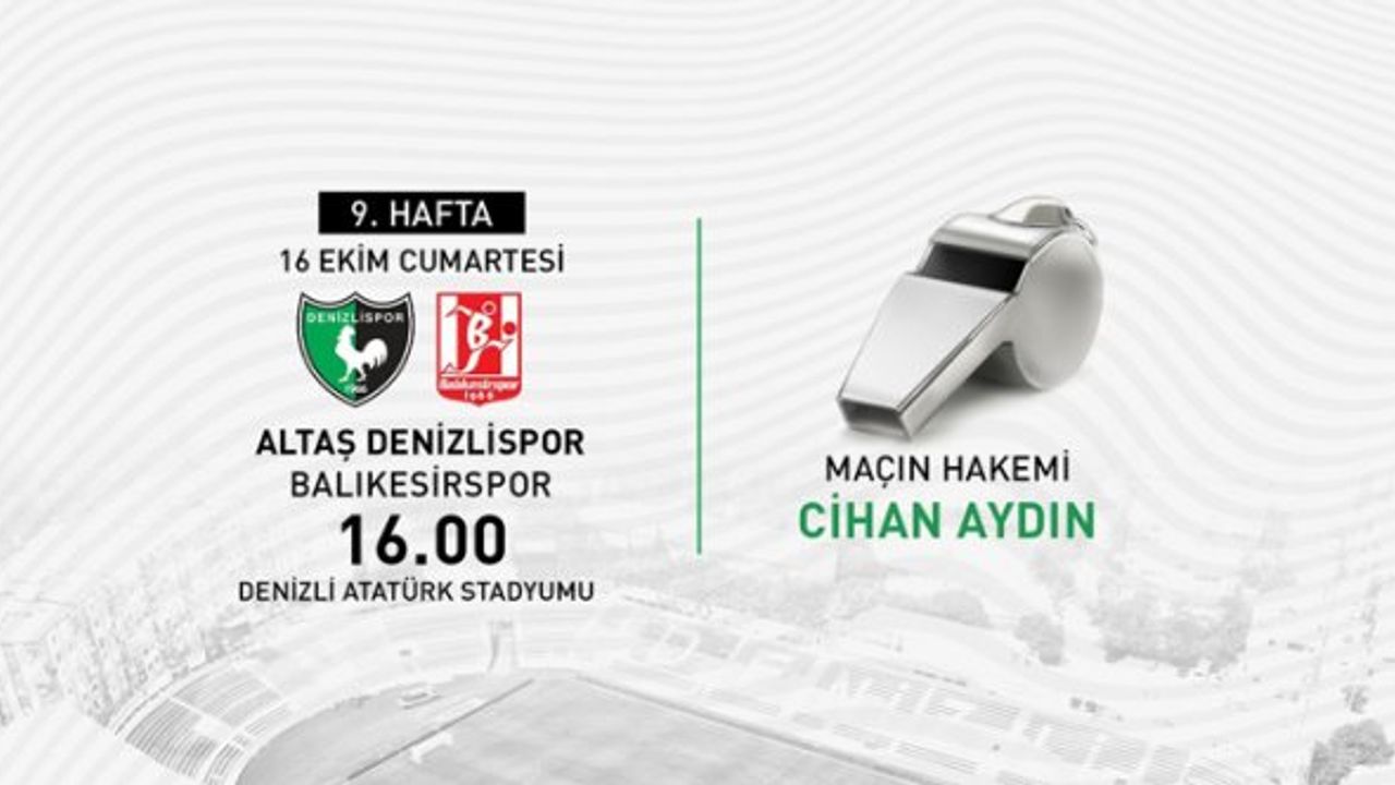 Denizlispor – Balıkesirspor maçında Cihan Aydın düdük çalacak