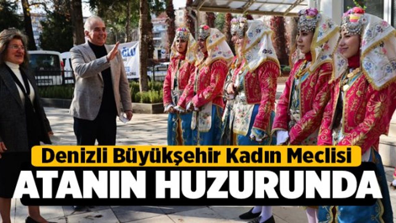 Büyükşehir Kadın Meclisi Atatürk'ün huzurunda