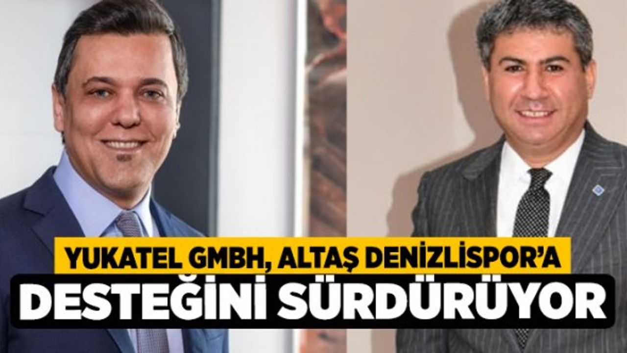 Yukatel GMBH, Altaş Denizlispor’a desteğini sürdürüyor