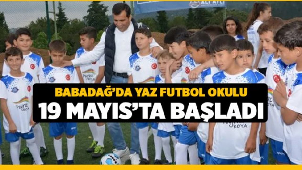 Babadağ'da Yaz Futbol Okulu 19 Mayısta Başladı
