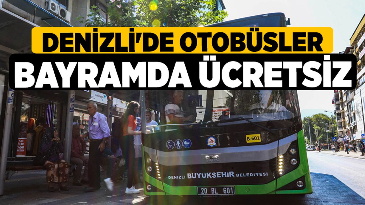 Denizli'de Otobüsler Bayramda Ücretsiz