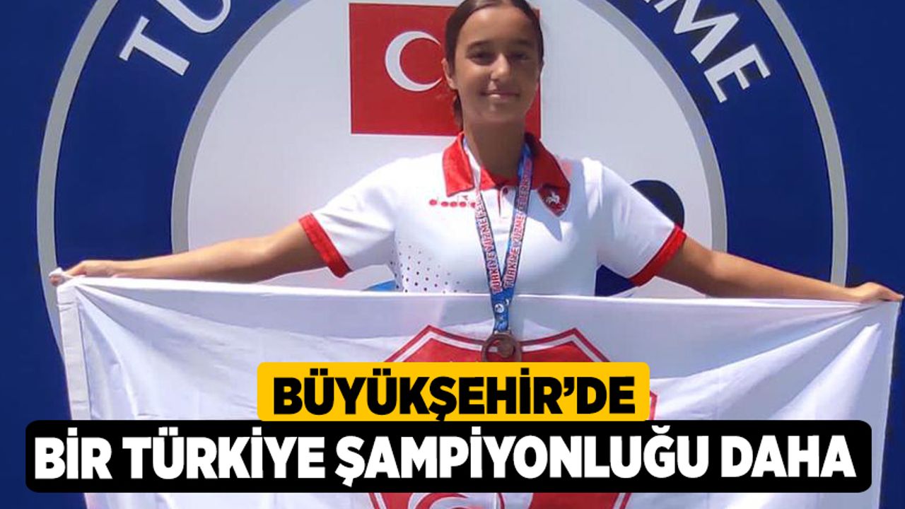 Büyükşehir’de Bir Türkiye Şampiyonluğu Daha