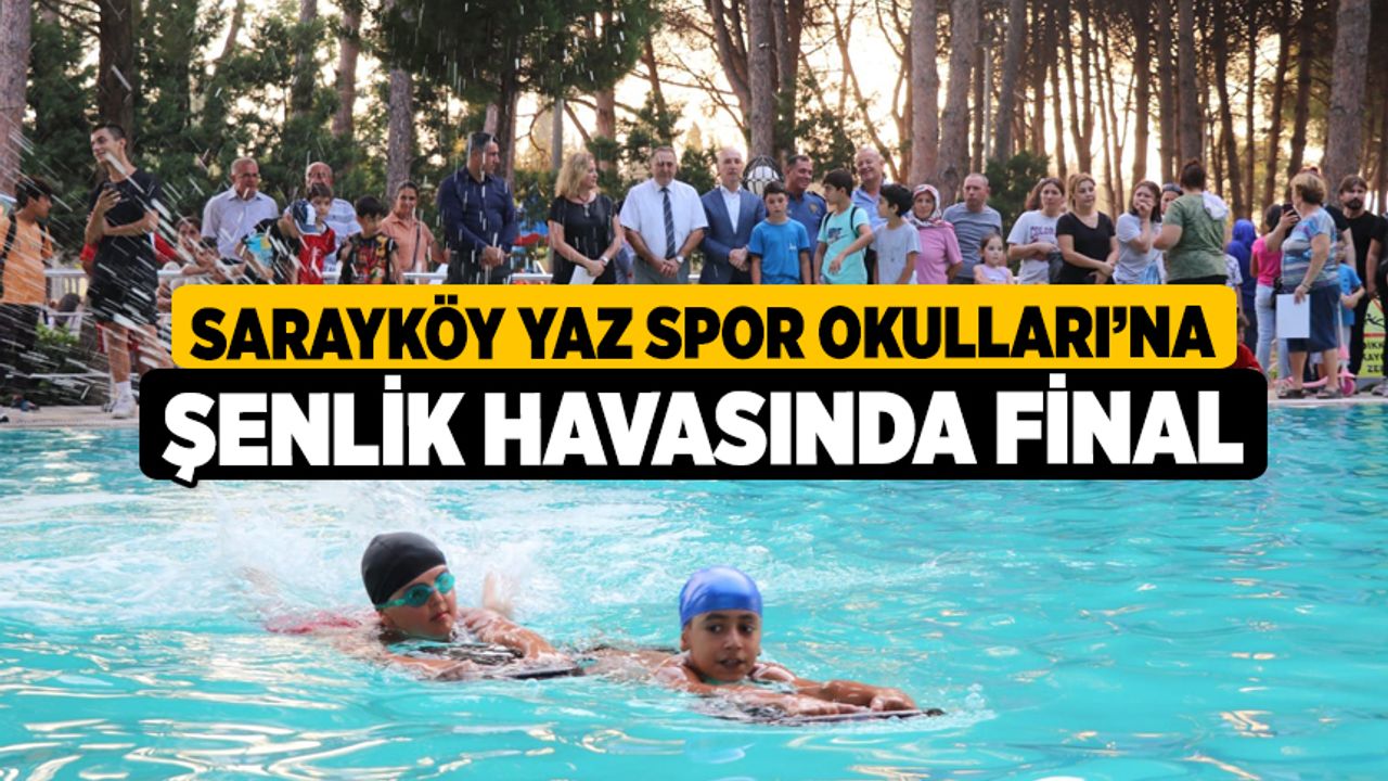 Sarayköy Yaz Spor Okulları’na Şenlik Havasında Final 