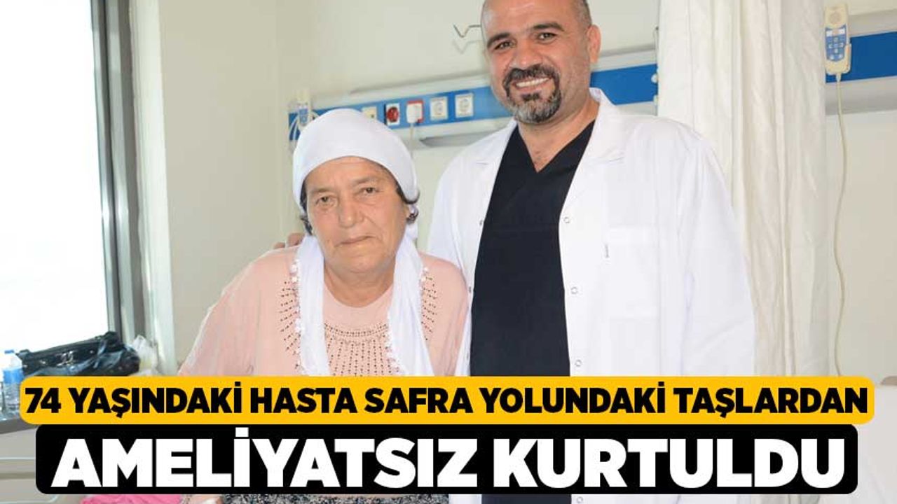 74 Yaşındaki Hasta Safra Yolundaki Taşlardan Ameliyatsız Kurtuldu
