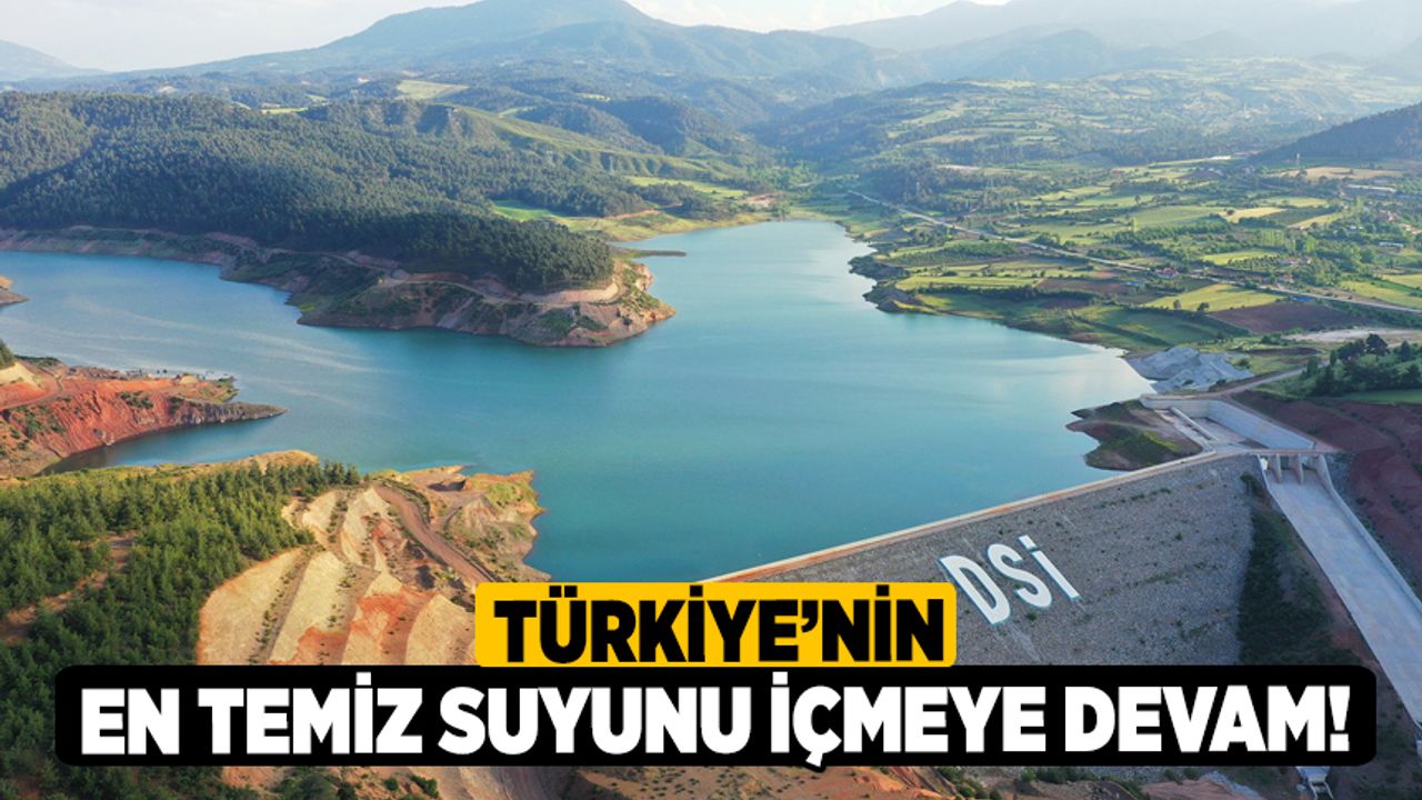 Türkiye’nin En Temiz Suyunu İçmeye Devam!