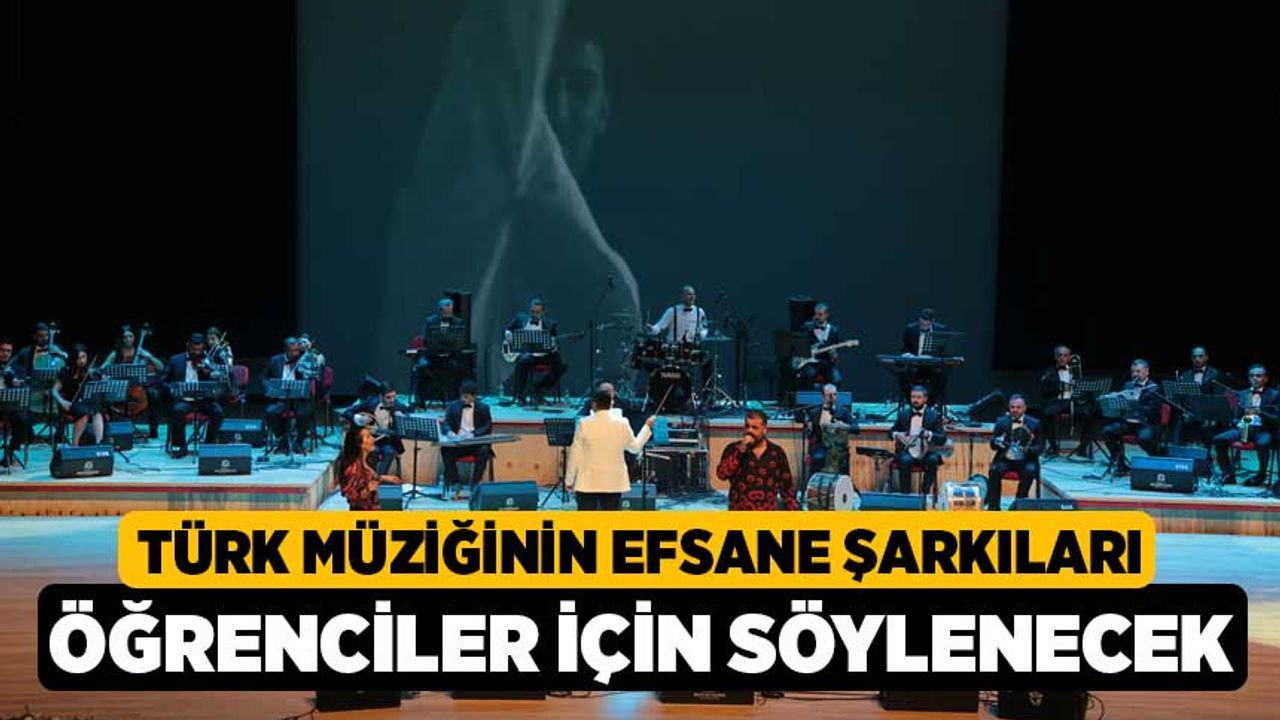Türk Müziğinin Efsane Şarkıları Öğrenciler İçin Söylenecek
