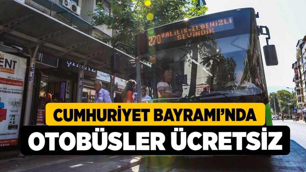 Cumhuriyet Bayramı’nda otobüsler ücretsiz