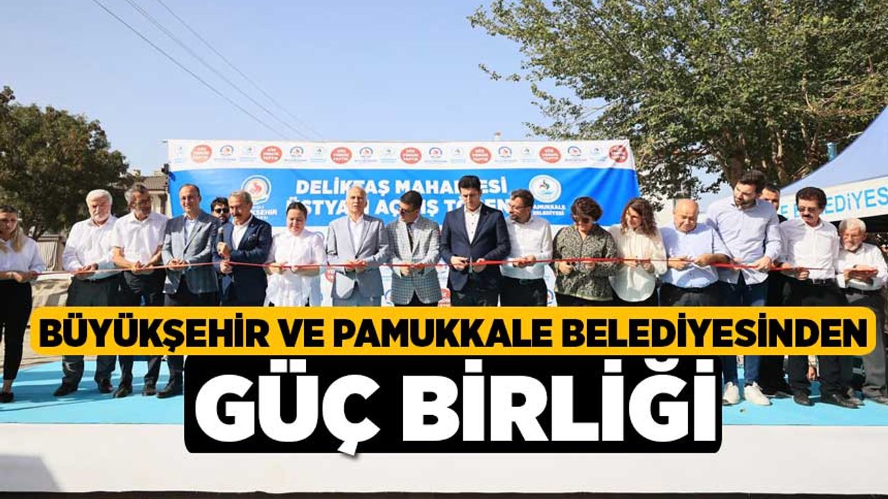 Büyükşehir ve Pamukkale Belediyesinden güç birliği 