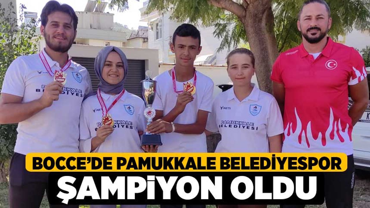 Bocce’de Pamukkale Belediyespor Şampiyon Oldu