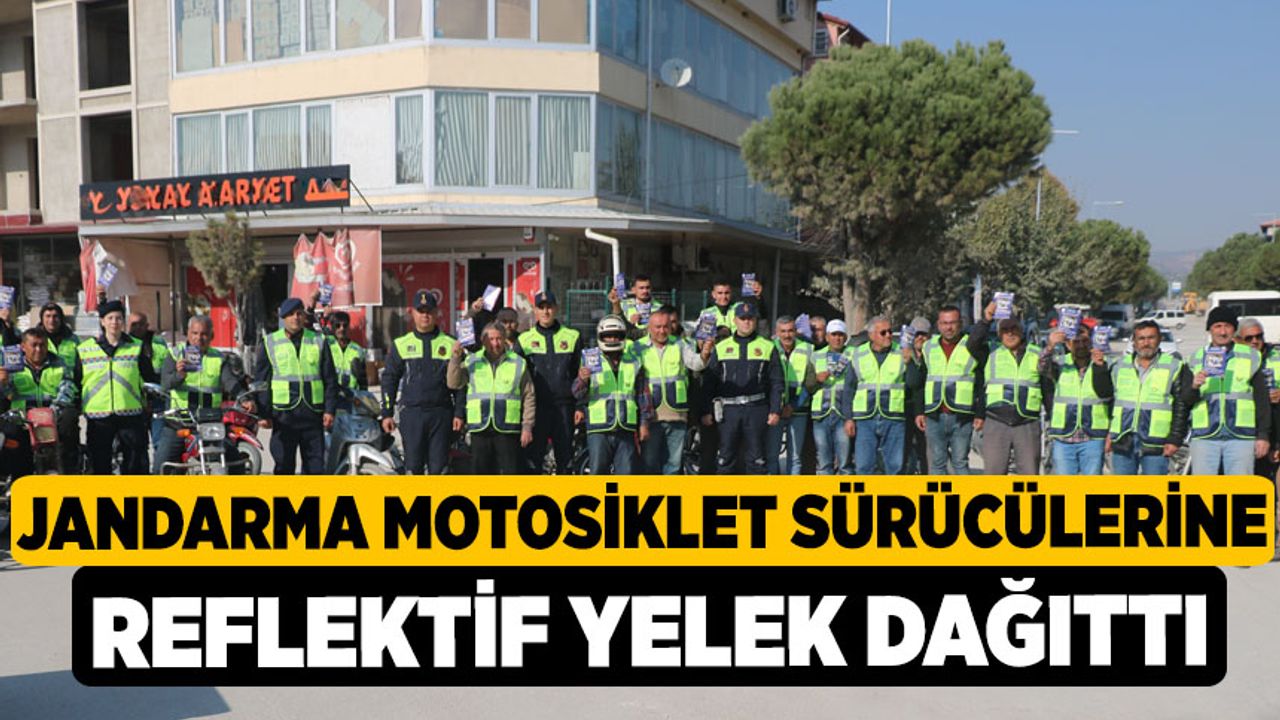 Jandarma Motosiklet Sürücülerine Reflektif Yelek Dağıttı