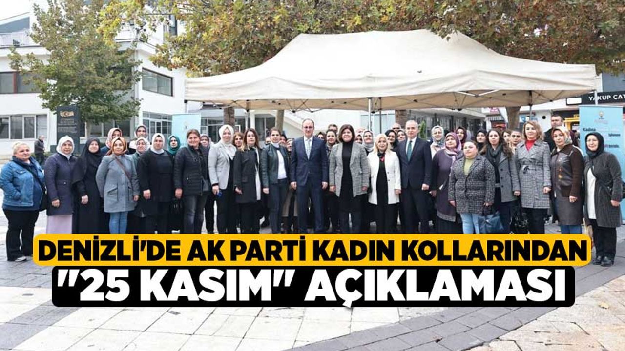 Denizli'de AK Parti Kadın Kollarından "25 Kasım" açıklaması
