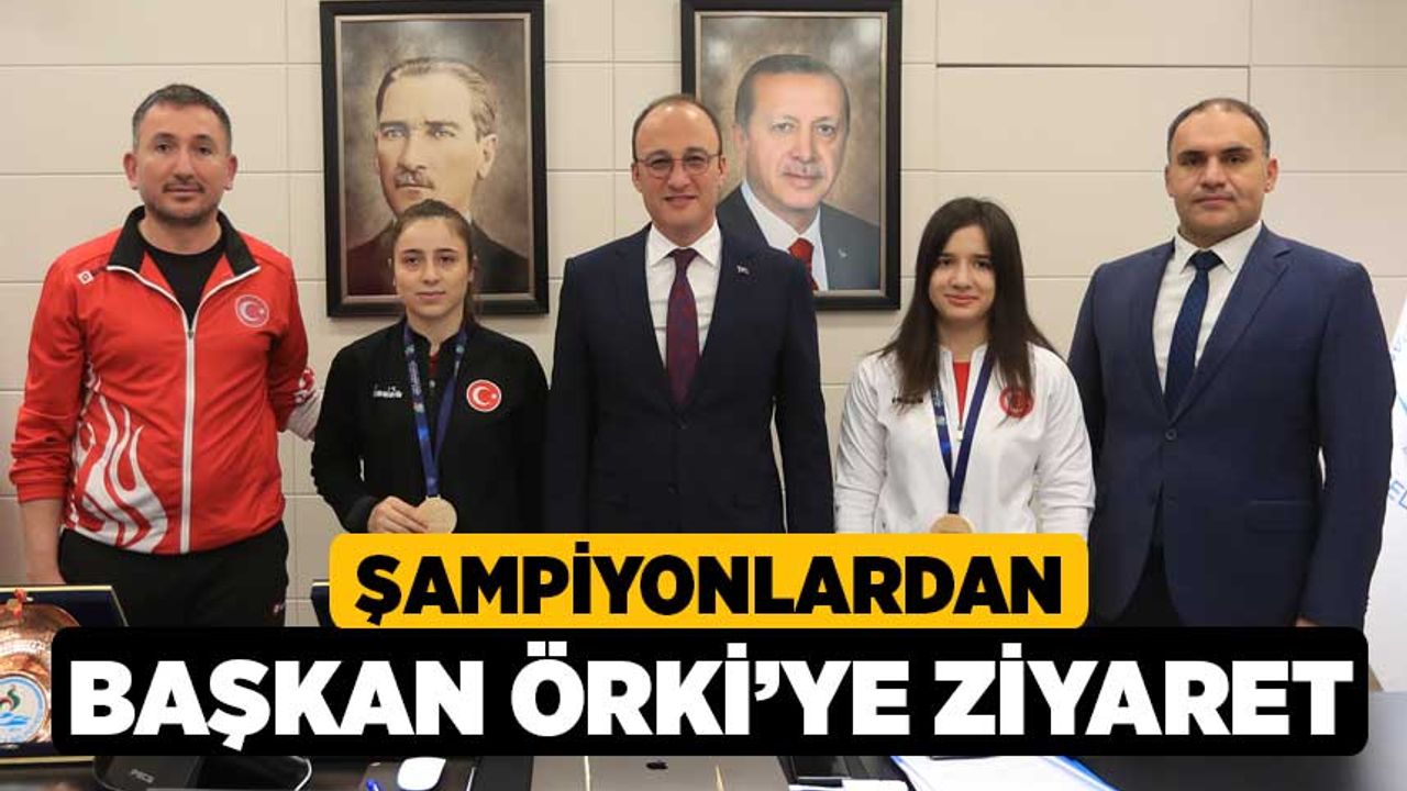 Şampiyonlardan Başkan Örki’ye Ziyaret 
