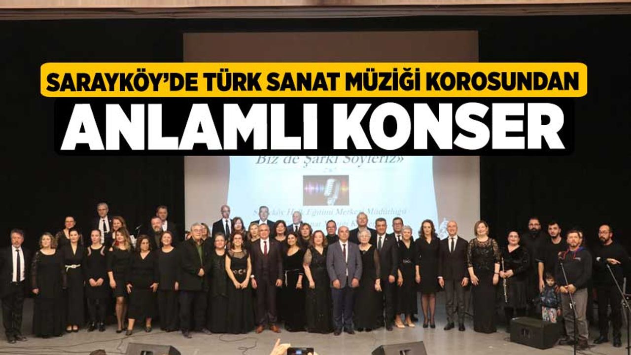Sarayköy’de Türk Sanat Müziği Korosundan anlamlı konser