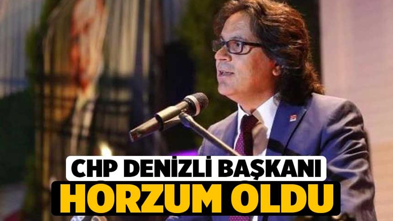 CHP Denizli İl Başkanı Horzum Oldu