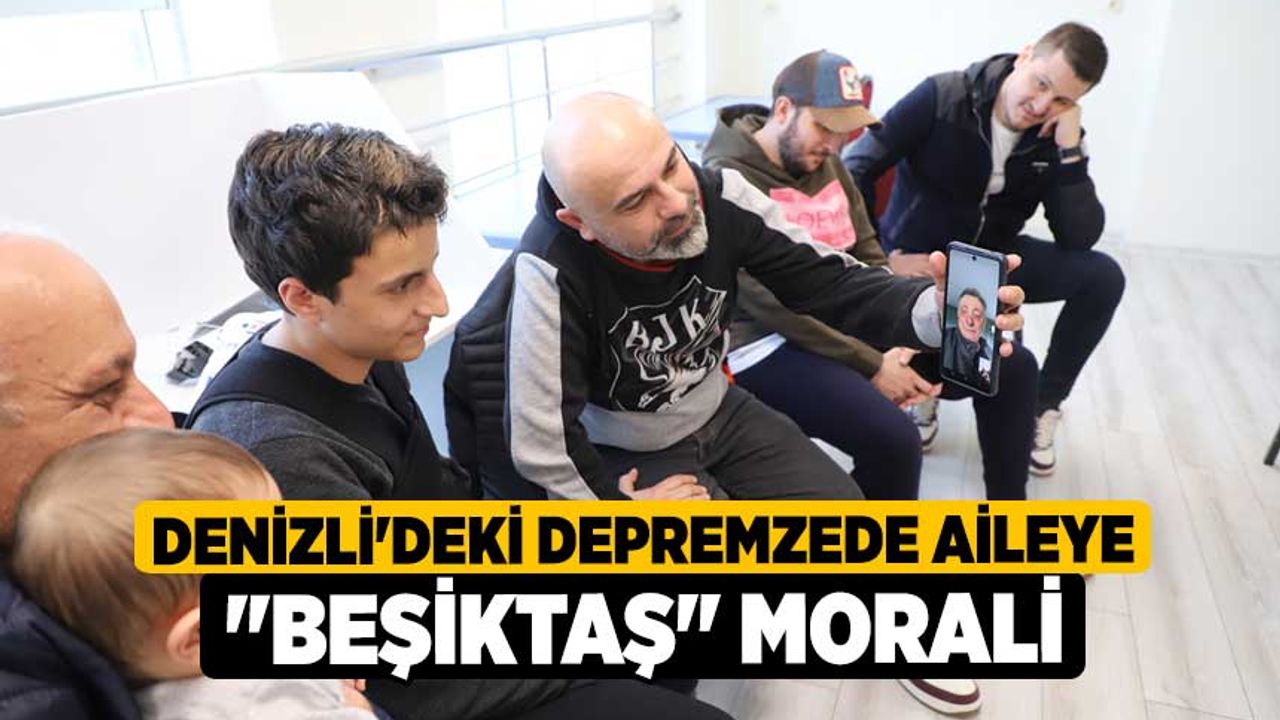 Denizli'deki depremzede aileye "Beşiktaş" morali