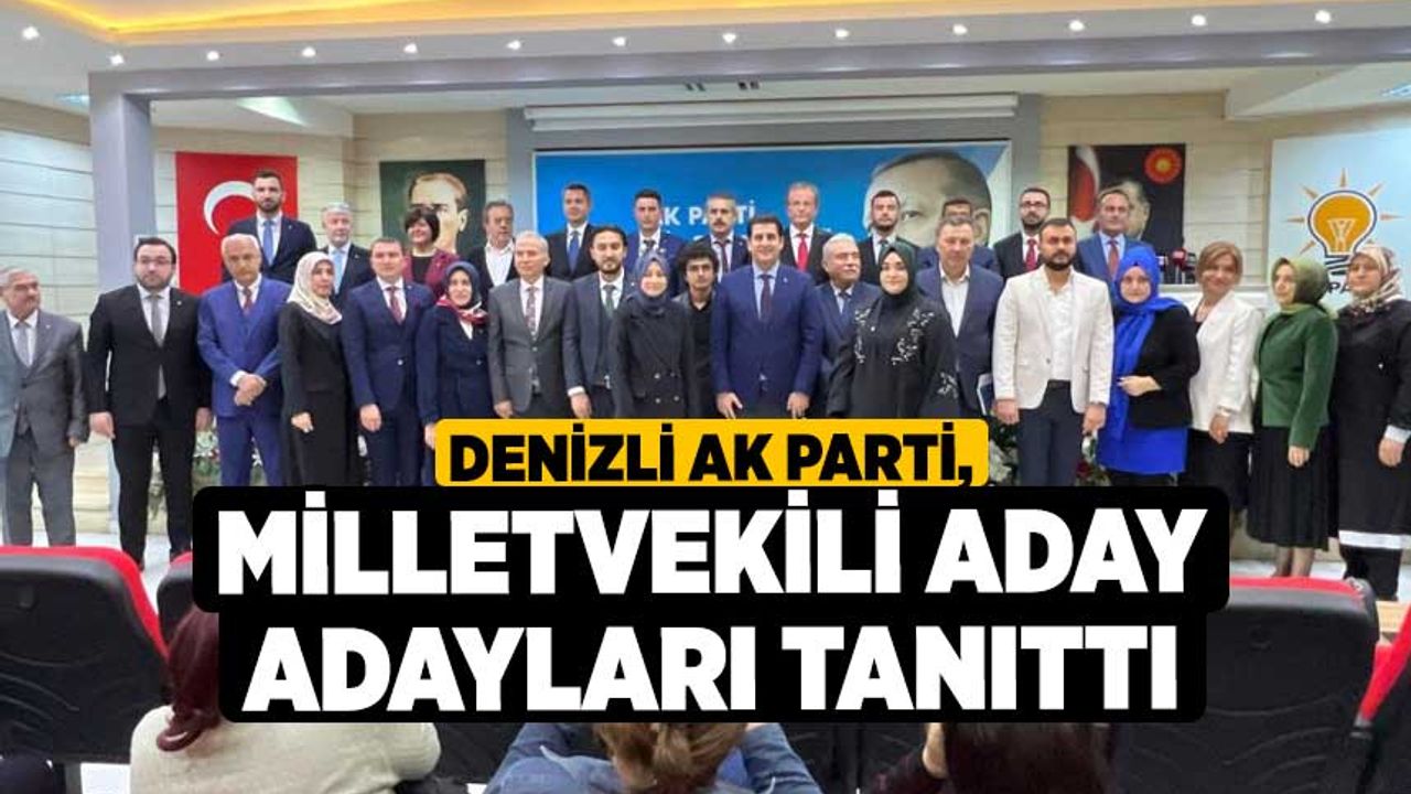 Denizli AK Parti, milletvekili aday adayları tanıttı