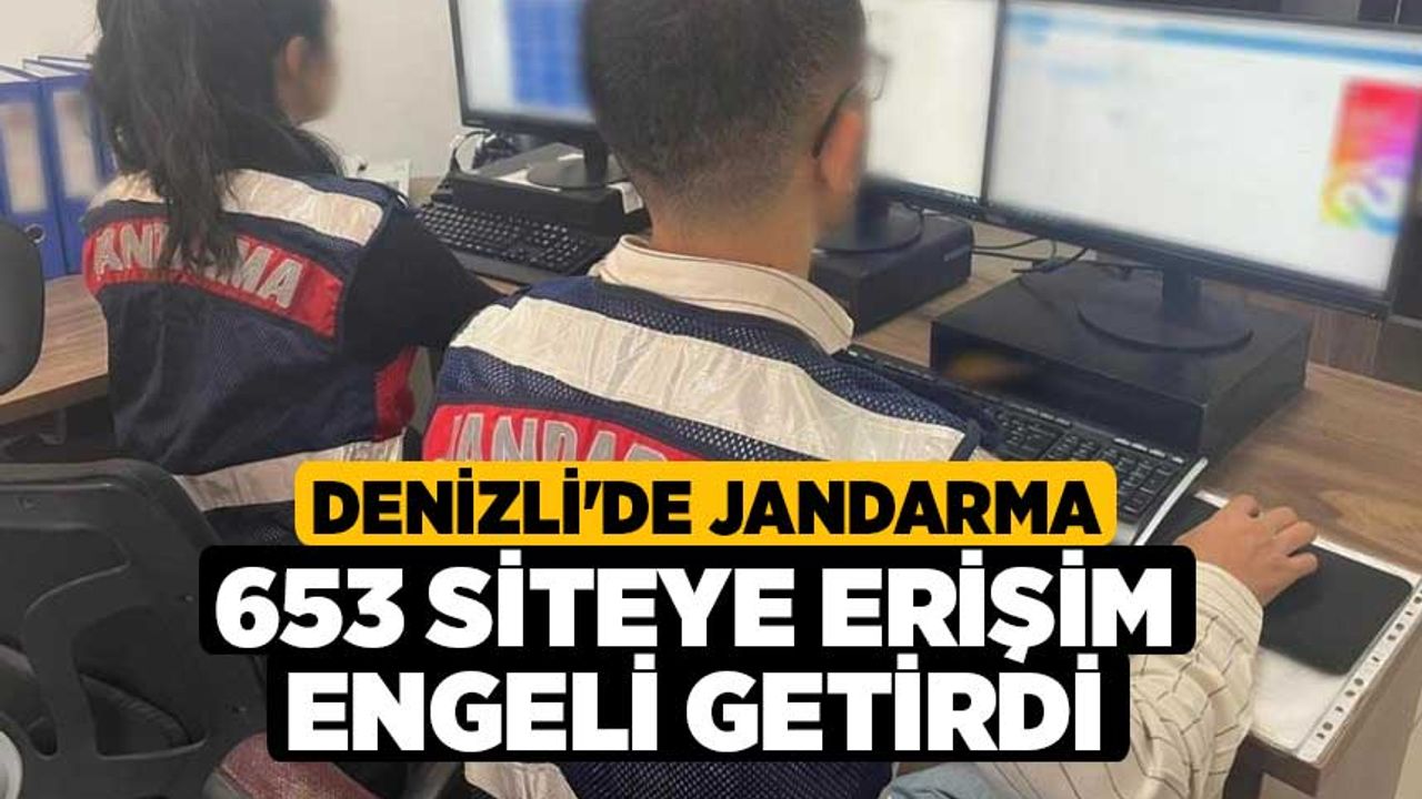 Denizli'de Jandarma 653 siteye erişim engeli getirdi