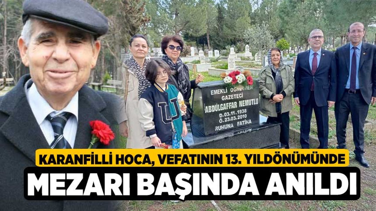 Karanfilli Hoca, Vefatının 13. Yıldönümünde Mezarı Başında Anıldı
