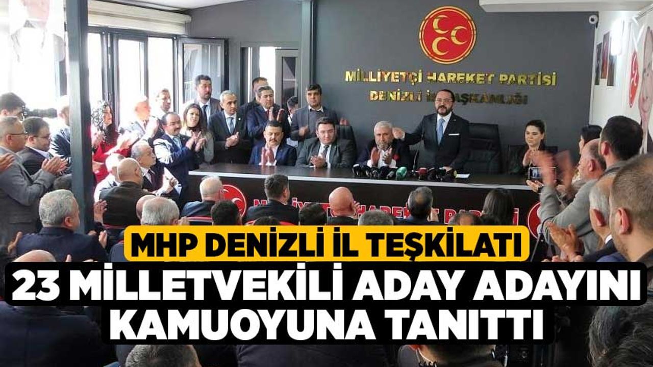 MHP Denizli İl Teşkilatı 23 milletvekili aday adayını kamuoyuna tanıttı