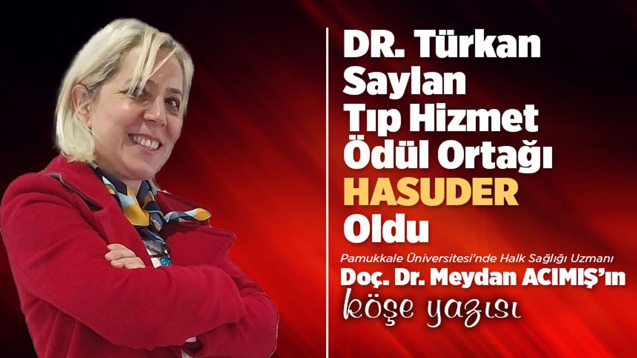 DR. Türkan Saylan Tıp Hizmet Ödül Ortağı “HASUDER”  Oldu